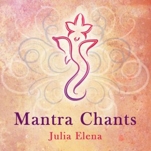 Julia Elena - Mantra Chants